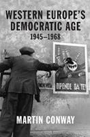 Western Europe’s Democratic Age - Martin Conway - Libro Princeton University Press | Libraccio.it