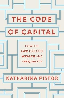 The Code of Capital - Katharina Pistor - Libro Princeton University Press | Libraccio.it