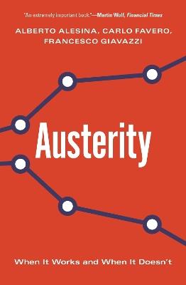 Austerity - Alberto Alesina, Carlo Favero, Francesco Giavazzi - Libro Princeton University Press | Libraccio.it