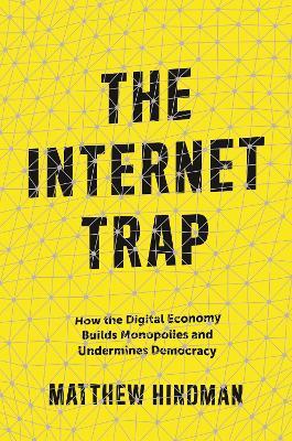 The Internet Trap - Matthew Hindman - Libro Princeton University Press | Libraccio.it