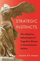 Strategic Instincts - Dominic D. P. Johnson - Libro Princeton University Press, Princeton Studies in International History and Politics | Libraccio.it