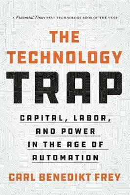 The Technology Trap - Carl Benedikt Frey - Libro Princeton University Press | Libraccio.it