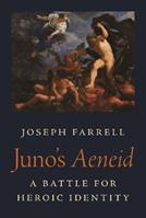 Juno's Aeneid - Joseph Farrell - Libro Princeton University Press, Martin Classical Lectures | Libraccio.it