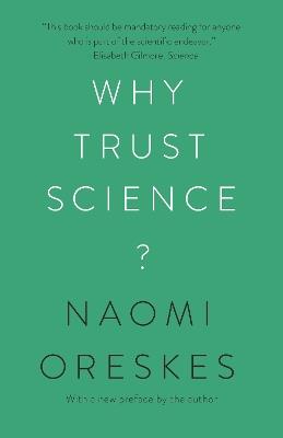 Why Trust Science? - Naomi Oreskes - Libro Princeton University Press, The University Center for Human Values Series | Libraccio.it