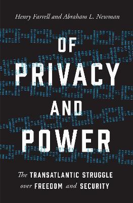 Of Privacy and Power - Henry Farrell, Abraham L. Newman - Libro Princeton University Press | Libraccio.it