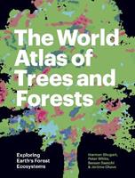 The World Atlas of Trees and Forests - Herman Shugart, Peter White, Sassan Saatchi - Libro Princeton University Press | Libraccio.it