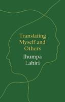 Translating Myself and Others - Jhumpa Lahiri - Libro Princeton University Press | Libraccio.it
