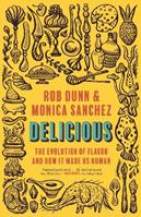 Delicious - Rob Dunn, Monica Sanchez - Libro Princeton University Press | Libraccio.it