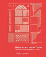 Modern Architecture and Climate - Daniel A. Barber - Libro Princeton University Press | Libraccio.it