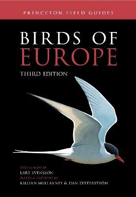 Birds of Europe - Killian Mullarney, Lars Svensson, Dan Zetterström - Libro Princeton University Press, Princeton Field Guides | Libraccio.it