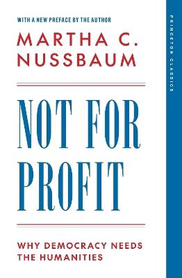 Not for Profit - Martha C. Nussbaum - Libro Princeton University Press, Princeton Classics | Libraccio.it