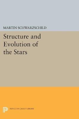 Structure and Evolution of Stars - Martin Schwarzschild - Libro Princeton University Press, Princeton Legacy Library | Libraccio.it