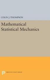 Mathematical Statistical Mechanics