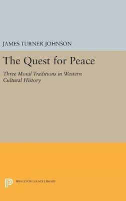 The Quest for Peace - James Turner Johnson - Libro Princeton University Press, Princeton Legacy Library | Libraccio.it