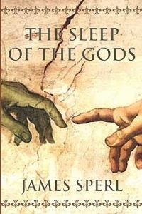 The sleep of the gods - James Sperl - Libro Sutton Publishing 2009 | Libraccio.it
