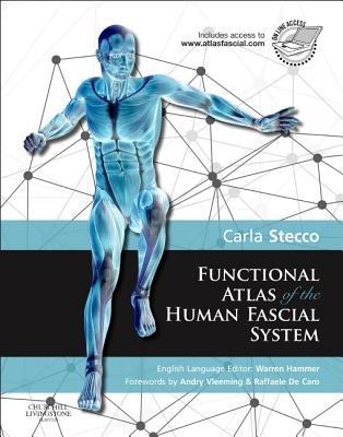 Functional Atlas of the Human Fascial System - Carla Stecco - Libro Elsevier Health Sciences | Libraccio.it