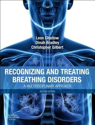 Recognizing and Treating Breathing Disorders - Christopher Gilbert, Leon Chaitow, Dinah Bradley - Libro Elsevier Health Sciences, The Leon Chaitow Library of Bodywork and Movement Therapies | Libraccio.it