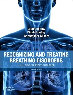 Recognizing and Treating Breathing Disorders - Christopher Gilbert, Leon Chaitow, Dinah Bradley - Libro Elsevier Health Sciences, The Leon Chaitow Library of Bodywork and Movement Therapies | Libraccio.it