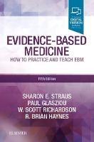 Evidence-Based Medicine - Sharon E. Straus, Paul Glasziou, W. Scott Richardson - Libro Elsevier Health Sciences | Libraccio.it
