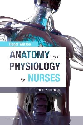 Anatomy and Physiology for Nurses - Roger Watson - Libro Elsevier Health Sciences | Libraccio.it