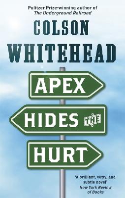 Apex Hides the Hurt - Colson Whitehead - Libro Little, Brown Book Group | Libraccio.it