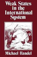 Weak States in the International System - Michael I. Handel - Libro Taylor & Francis Ltd | Libraccio.it