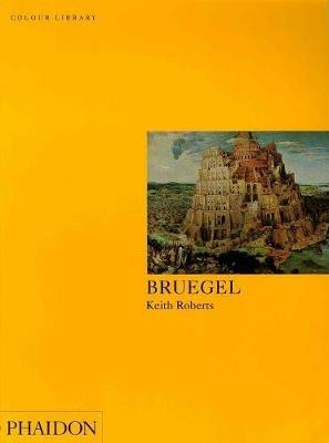Bruegel - Keith Roberts - Libro Phaidon 2002, Colour Library | Libraccio.it