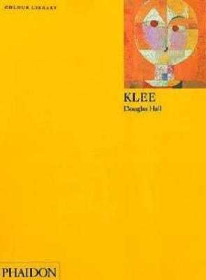 Klee. Ediz. inglese - Douglas Hall - Libro Phaidon 2002 | Libraccio.it