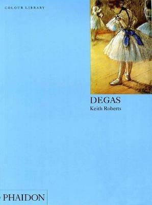 Degas. Ediz. inglese - Keith Roberts - Libro Phaidon 2002, Colour Library | Libraccio.it