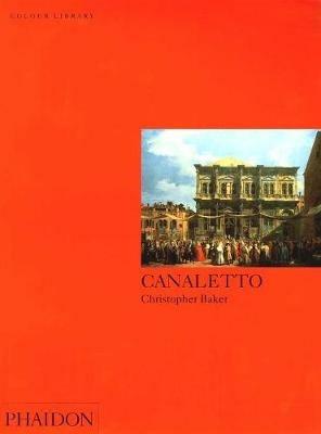 Canaletto. Ediz. illustrata - Christopher Baker - Libro Phaidon 2002 | Libraccio.it