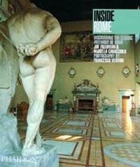 Inside Rome. Discovering the classic interiors of Rome. Ediz. illustrata - Joe Friedman, Francesco Venturi - Libro Phaidon 2002 | Libraccio.it