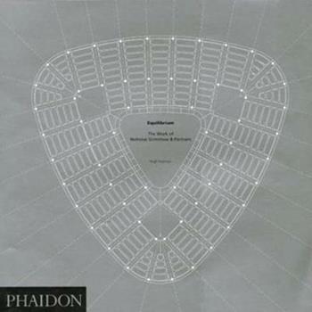 Equilibrium. The work of Nicholas Grimshaw & Partners - Hugh Pearman - Libro Phaidon 2002 | Libraccio.it