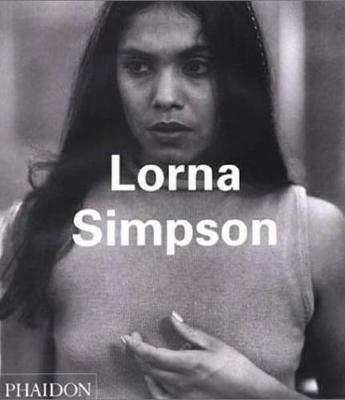 Lorna Simpson. Ediz. illustrata - Kellie Jones - Libro Phaidon 2002 | Libraccio.it