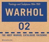 The Andy Warhol catalogue raisonne. Ediz. a colori. Vol. 2: Paintings and sculptures 1964-1969