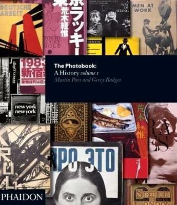 The photobook. A history. Vol. 1 - Martin Parr, Gerry Badger - Libro Phaidon 2004 | Libraccio.it