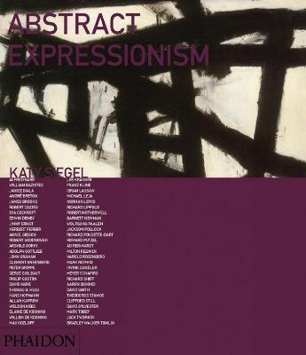 Abstract expressionism - Katy Siegel - Libro Phaidon 2011, Themes and movements | Libraccio.it