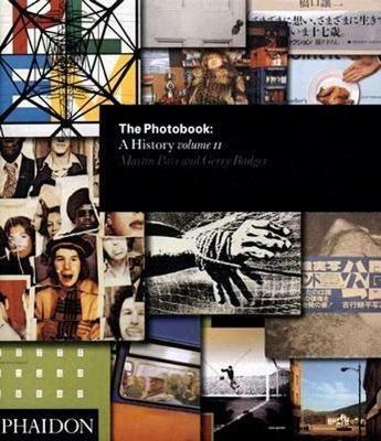 The photobook. A history. Vol. 2 - Martin Parr, Gerry Badger - Libro Phaidon 2006 | Libraccio.it