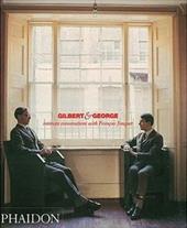 Gilbert & George. Intimate conversations with François Jonquet