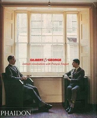 Gilbert & George. Intimate conversations with François Jonquet - Gilbert & George, François Jonquet - Libro Phaidon 2005 | Libraccio.it