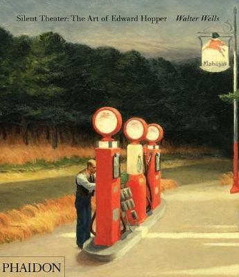 Silent theater. The art of Edward Hopper. Ediz. illustrata - Walter Wells - Libro Phaidon 2009 | Libraccio.it