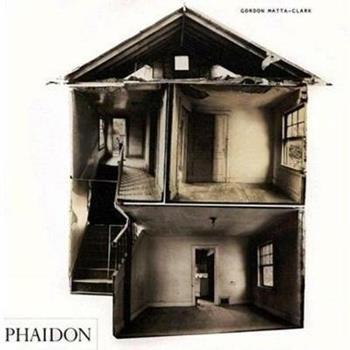 Gordon Matta-Clark. Ediz. inglese  - Libro Phaidon 2006 | Libraccio.it