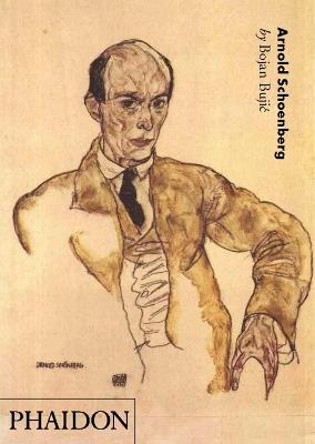 Arnold Schoenberg. Ediz. inglese - Bojan Bujic - Libro Phaidon 2011 | Libraccio.it