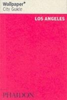 Los Angeles. Ediz. inglese  - Libro Phaidon 2006, Wallpaper. City Guide | Libraccio.it