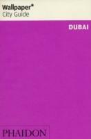 Dubai. Ediz. inglese  - Libro Phaidon 2007, Wallpaper. City Guide | Libraccio.it