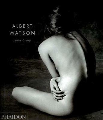 Albert Watson. Ediz. illustrata - James Crump - Libro Phaidon 2007 | Libraccio.it