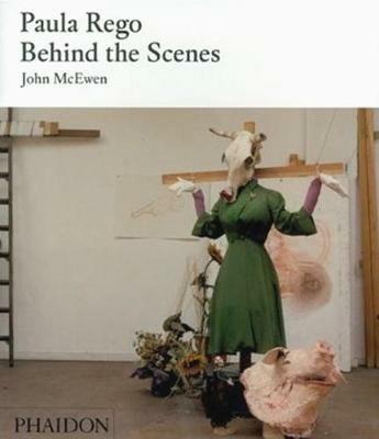 Paula Rego. Behind the scenes - John McEwen - Libro Phaidon 2008 | Libraccio.it
