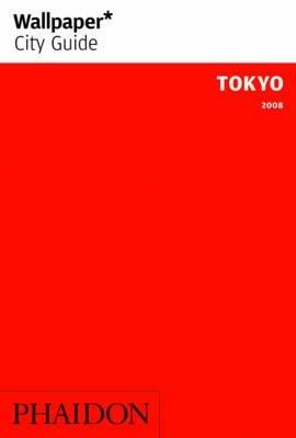 Tokyo 2008. Ediz. inglese  - Libro Phaidon 2007, Wallpaper. City Guide | Libraccio.it