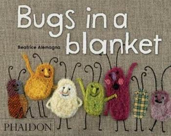 Bugs in a blanket - Beatrice Alemagna - Libro Phaidon 2009 | Libraccio.it