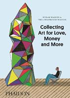 Collecting art for love, money and more - Ethan Wagner, Thea Westreich Wagner - Libro Phaidon 2013 | Libraccio.it