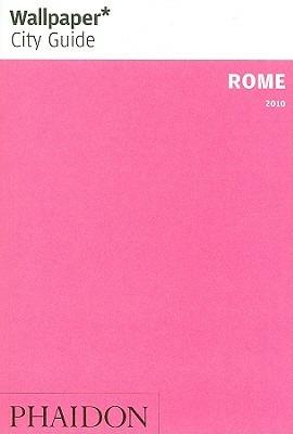 Rome  - Libro Phaidon 2010, Wallpaper. City Guide | Libraccio.it